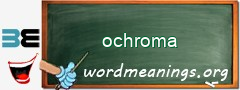 WordMeaning blackboard for ochroma